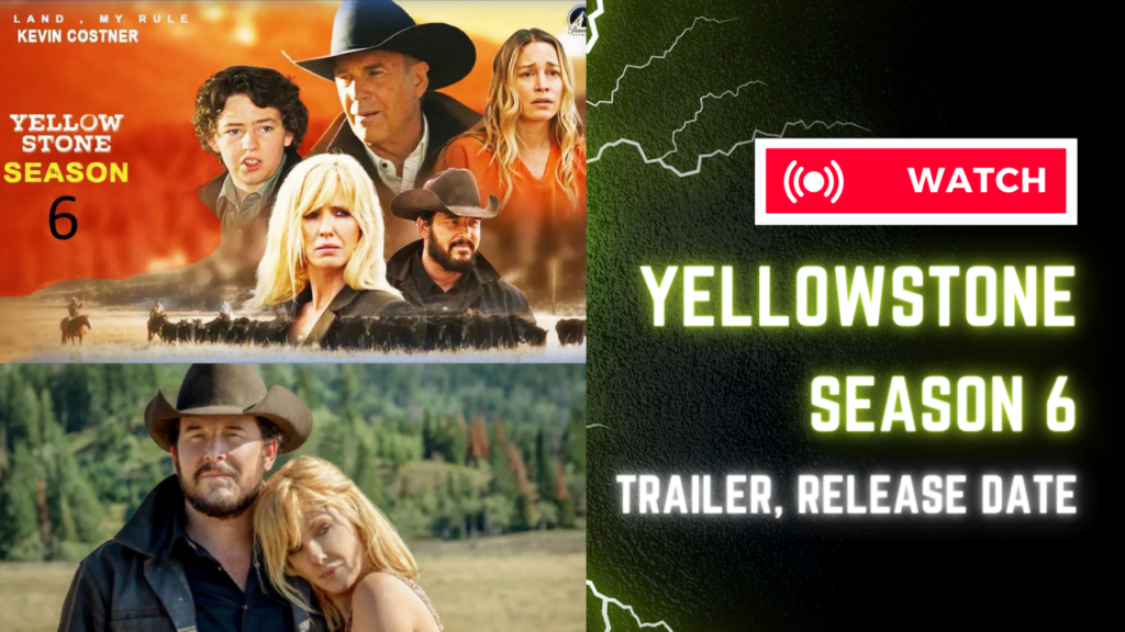Yellowstone season 6 release date, trailer, cast, Kevin Costner may leave