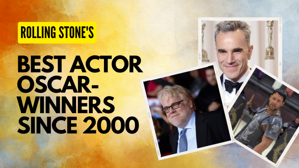 Rolling Stone's Best Actor Oscar-Winners Since 2000 List's Overview, User's reactions