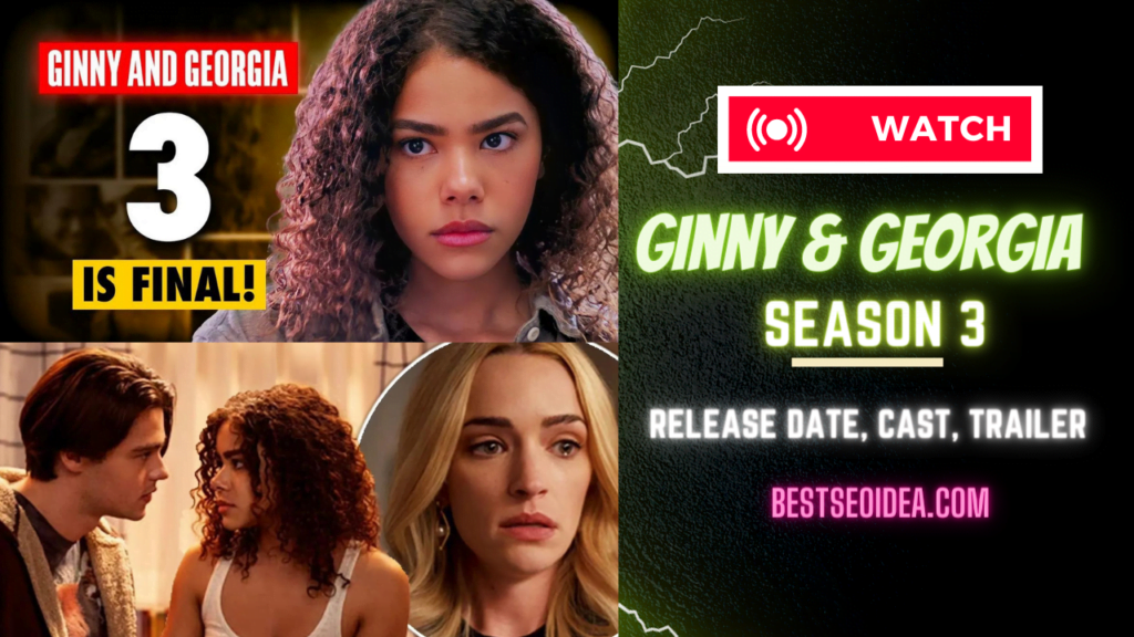 Ginny and Georgia Season 3 New Release Date, Cast, Trailer