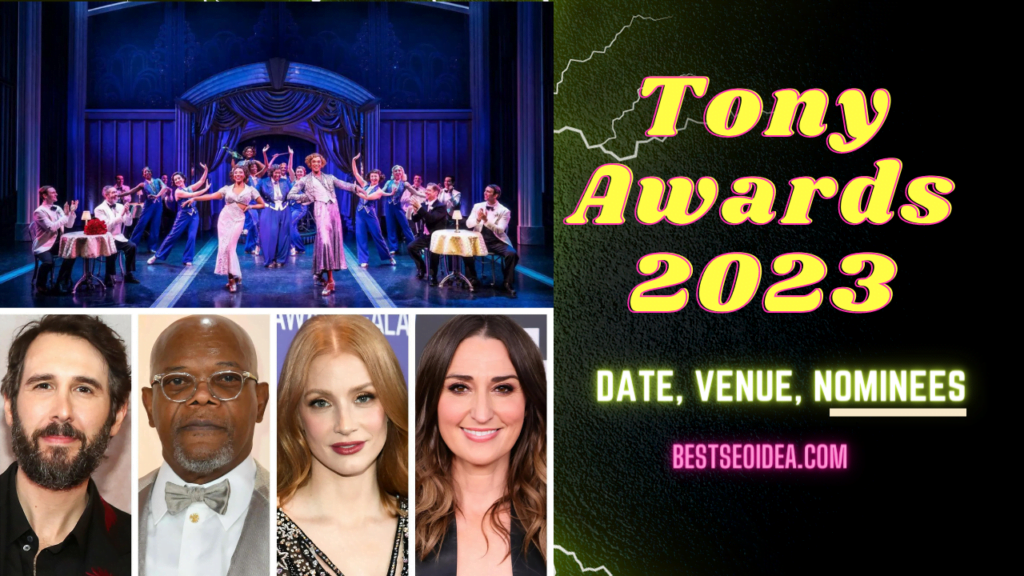Tony Awards 2023 New Date, Venue, Nominees, Can You Predict Best SEO Idea