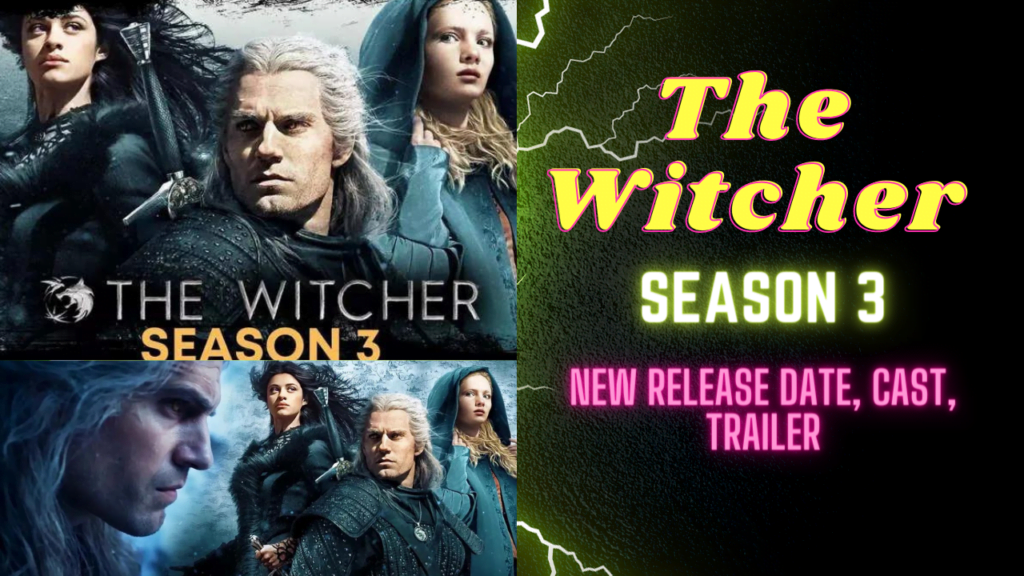 The Witcher season 3 is coming soon! New Release Date, and Everything to Know