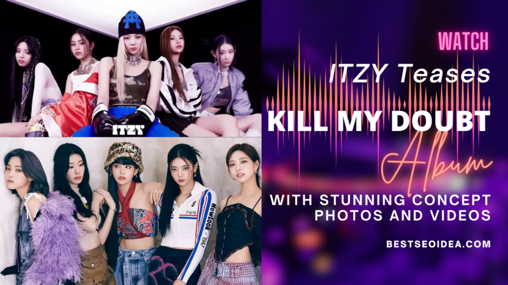 ITZY Teases "KILL MY DOUBT" A New Album with Stunning Concept Photos and Videos