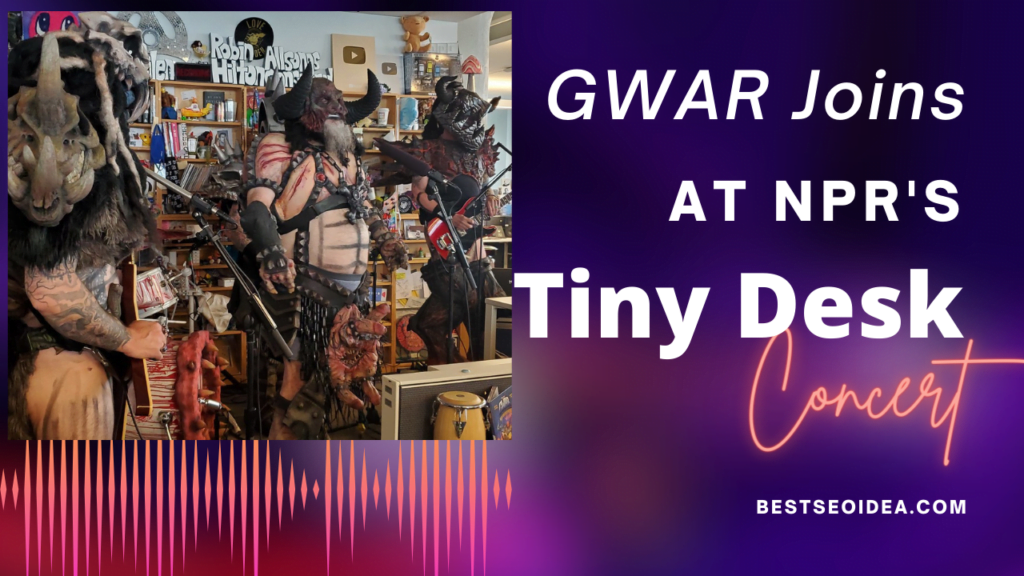 GWAR Joins the NPR's Tiny Desk Concerts 2023 (New List)