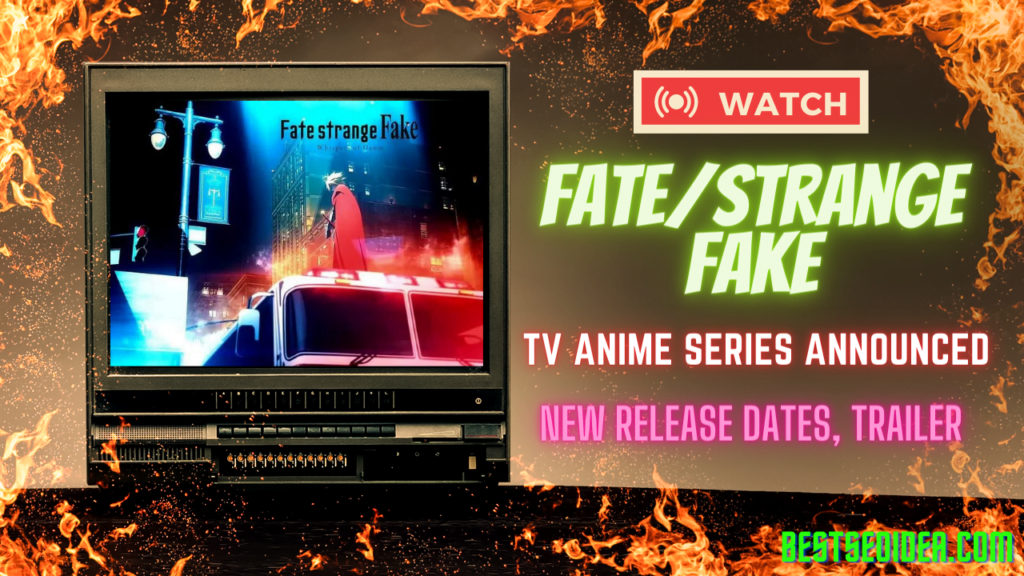 Fate/strange Fake TV Anime Series Announced, New Release Dates, Trailer
