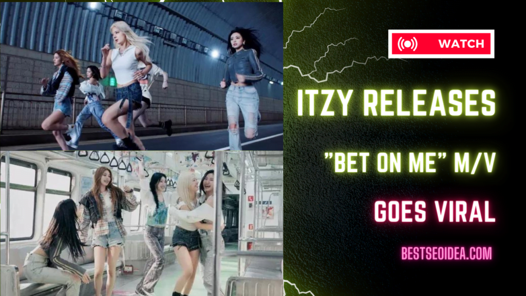 ITZY Releases "BET ON ME" M/V (New Version), Goes Viral