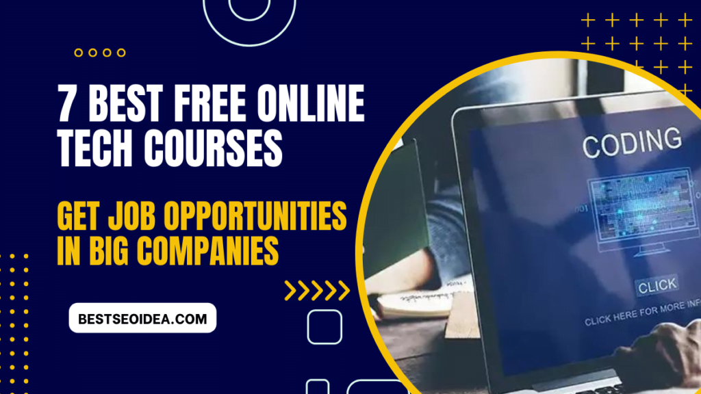 7 Best Free Online Tech Courses to Get Job Opportunities in Big Companies