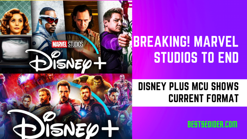BREAKING! Marvel Studios to End Disney Plus MCU Shows Current Format