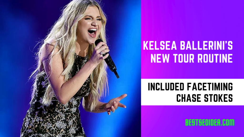 Kelsea Ballerini's New Tour Routine Included FaceTiming Chase Stokes