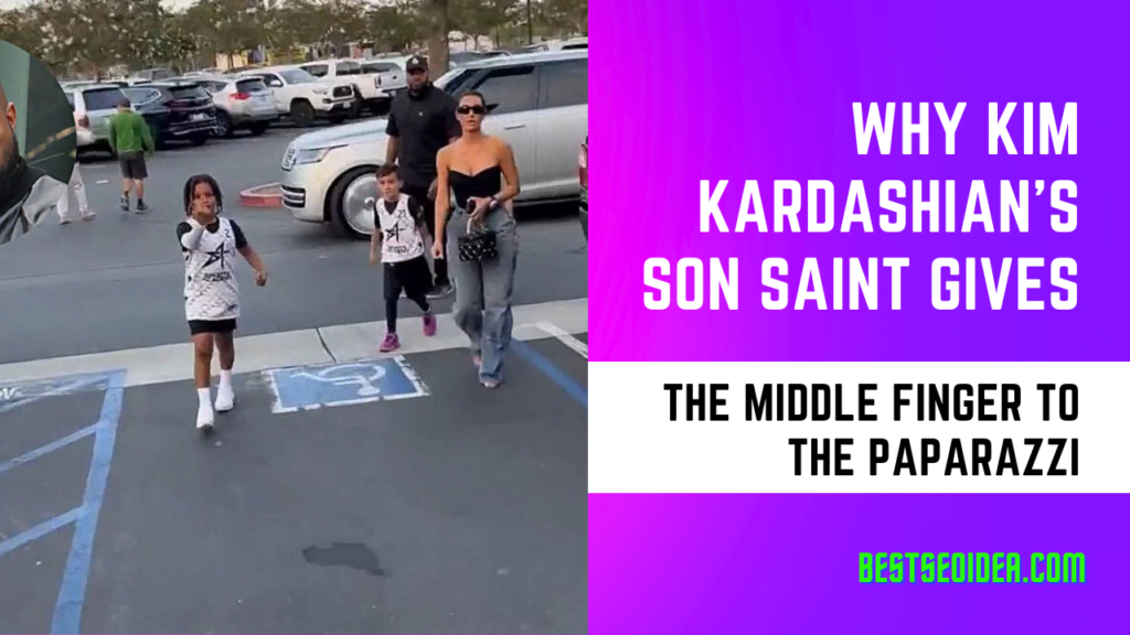 Why Kim Kardashian's son Saint Gives the Middle Finger to the Paparazzi