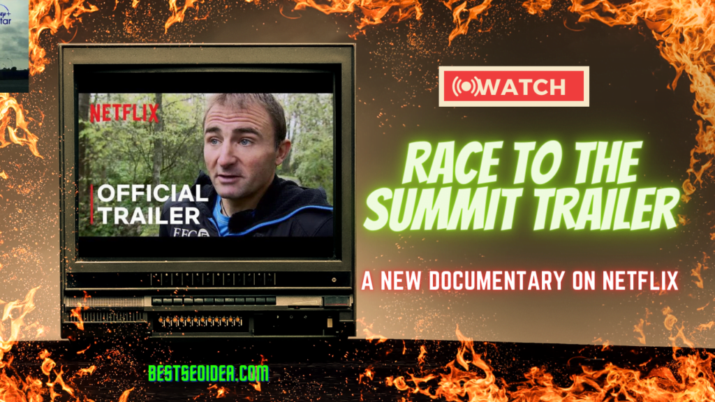 Race to the Summit Trailer: A New Documentary on Netflix