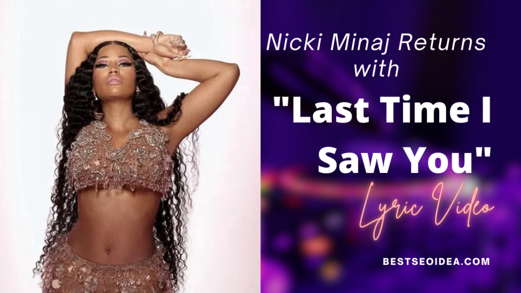 Nicki Minaj Returns with "Last Time I Saw You" MV