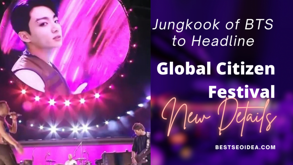 Jungkook of BTS to Headline Global Citizen Festival, New Details