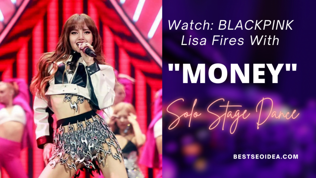 Watch: BLACKPINK Lisa Fires With "MONEY" Solo Stage Dance