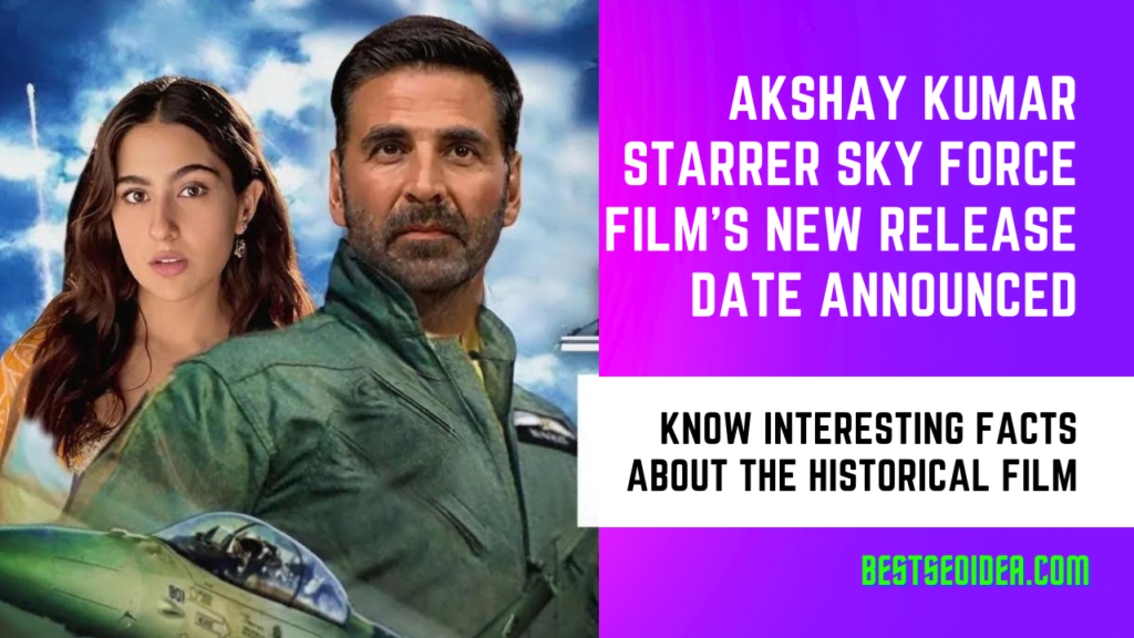 Akshay Kumar Starrer Sky Force film's new release date announced