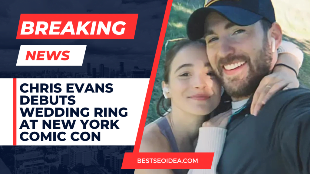Chris Evans Debuts Wedding Ring at New York Comic Con