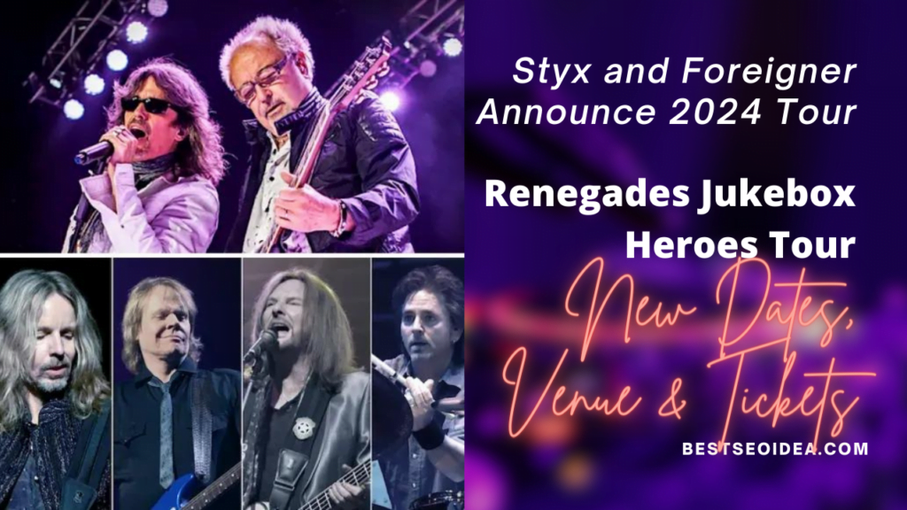 Styx and Foreigner Announce 2024 Tour: New Dates, Venue & Tickets