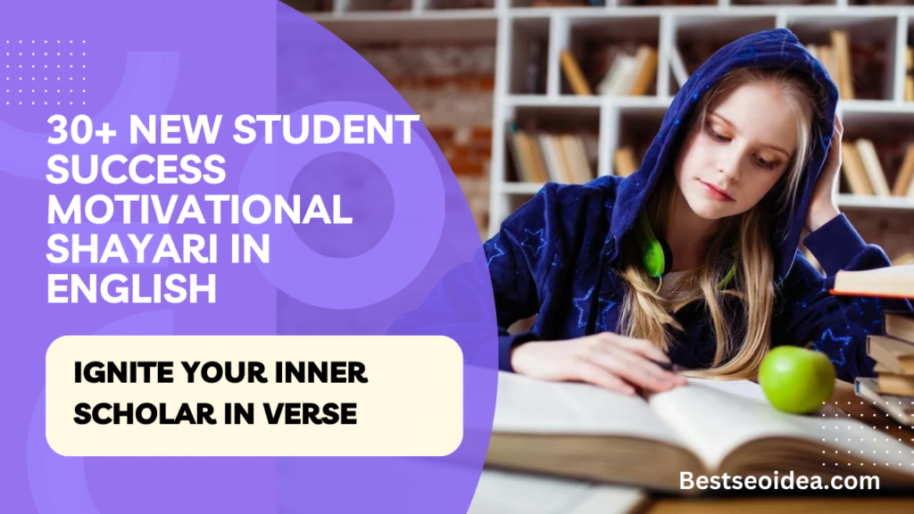 30+ New Student Success Motivational Shayari in English: Ignite Your Inner Scholar in Verse