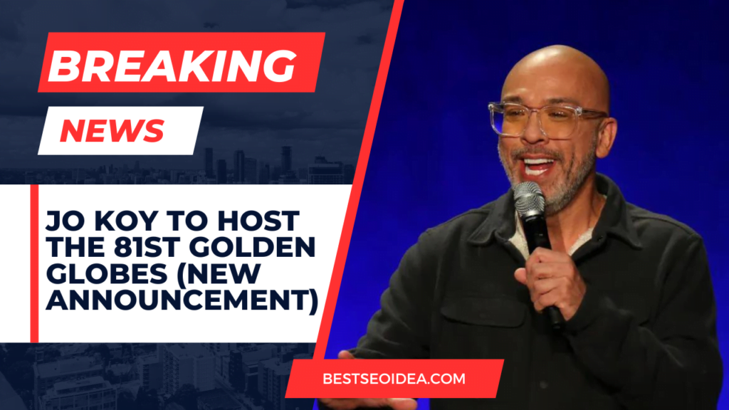 Jo Koy to Host the 81st Golden Globes (New Announcement)