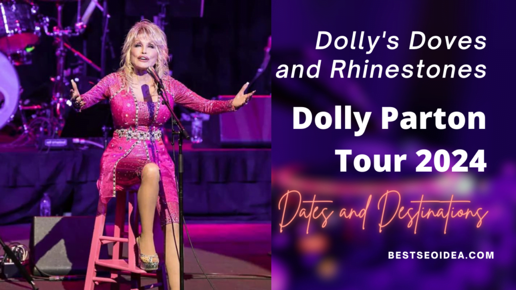 Dolly Parton Tour 2024: Get Ready for the New 2024 Tour Extravaganza!