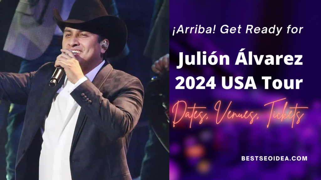 ¡Arriba! Get Ready for Julión Álvarez 2024 USA Tour Dates, Tickets