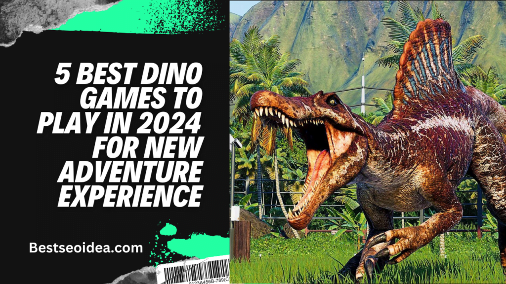 5 Best Dino Games to Play in 2024 for New Adventure Experience