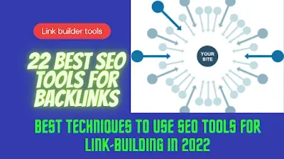 22 best SEO tools using ideas for backlinks in 2022
