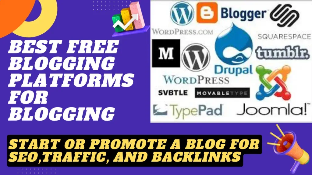 10+ Best free blogging platforms in 2022 for blogging, SEO, Traffic, and Backlinks