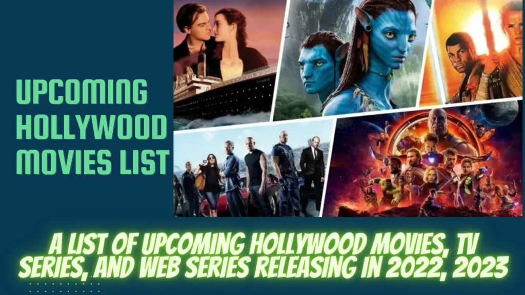 A list of upcoming Hollywood Movies, TV Series, and Web series releasing in 2022, 2023