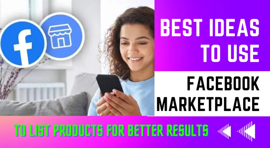 7 Best ideas to use Facebook Marketplace for better results