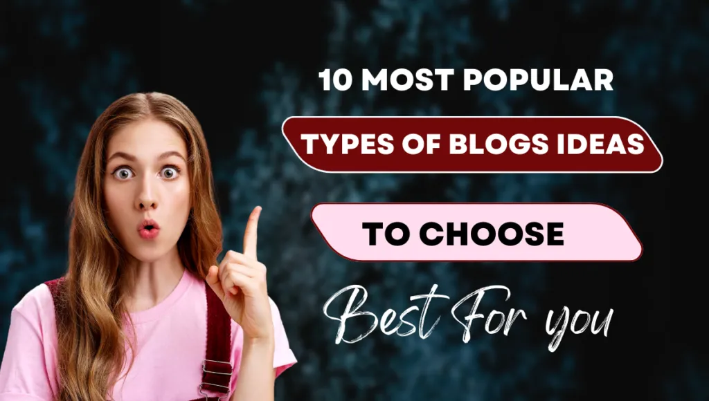 10 Most popular types of blogs ideas to choose best for you to make money