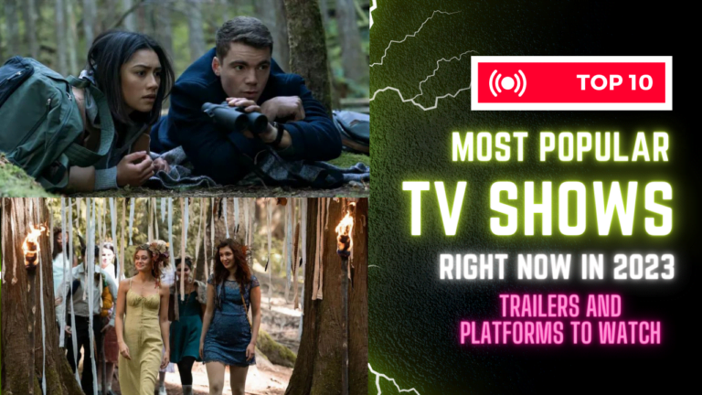 Top 10 Most Popular TV Shows Right Now In 2023, Platforms, And Trailers