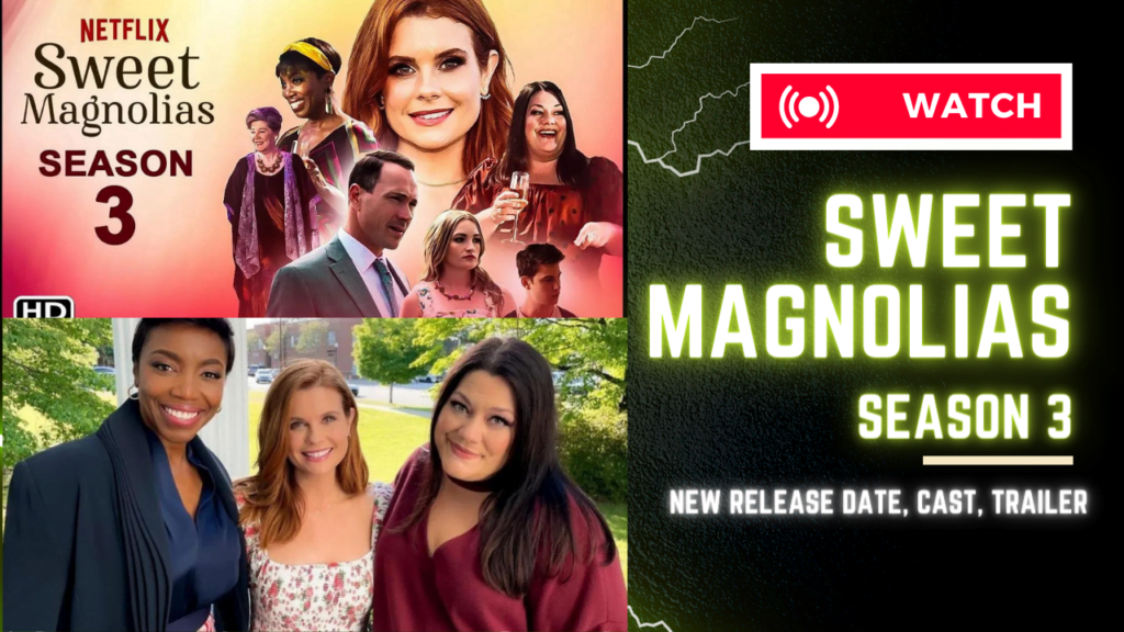 Sweet Magnolias Season 3 New Release Date, Cast, And Trailer