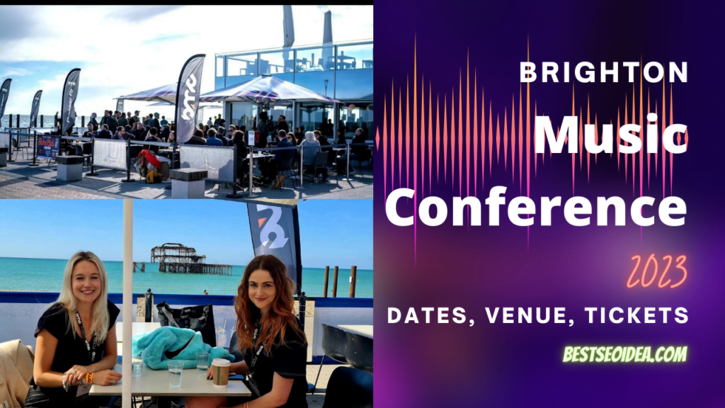 Brighton Music Conference 2023 New Dates, Events, Tickets