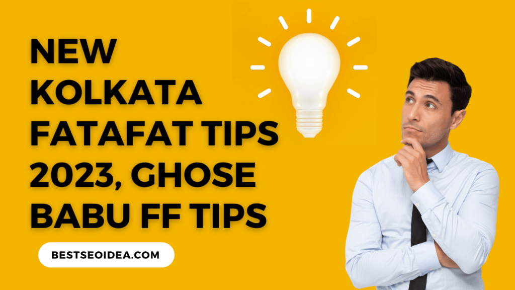 New Kolkata Fatafat Tips 2023, Ghose Babu ff tips