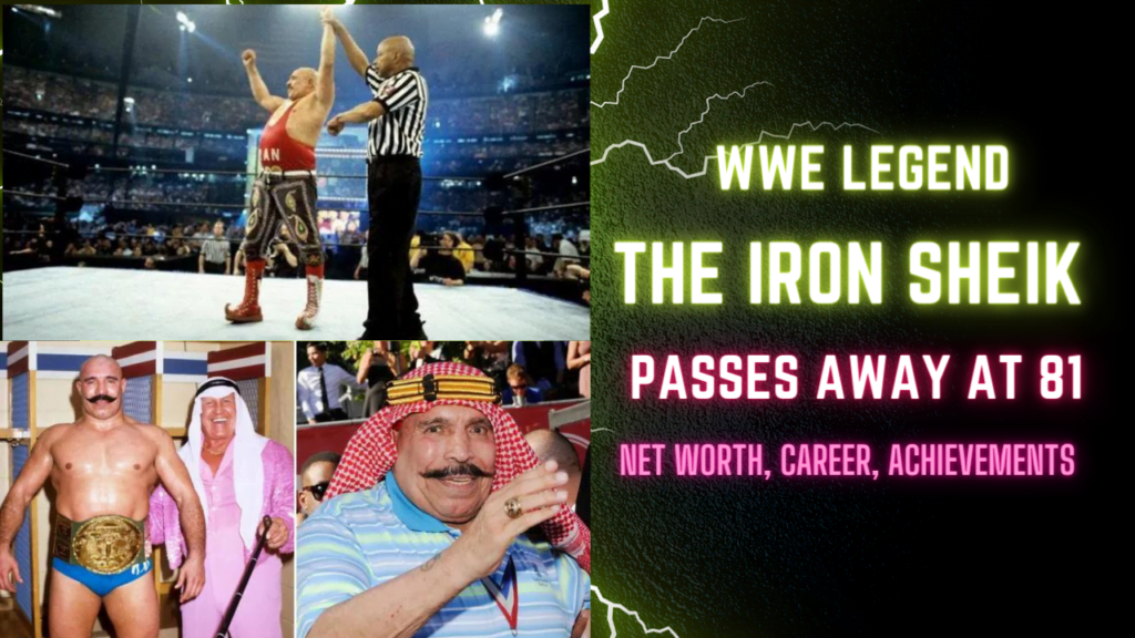 Know, WWE Legend The Iron Sheik Passes Away at 81
