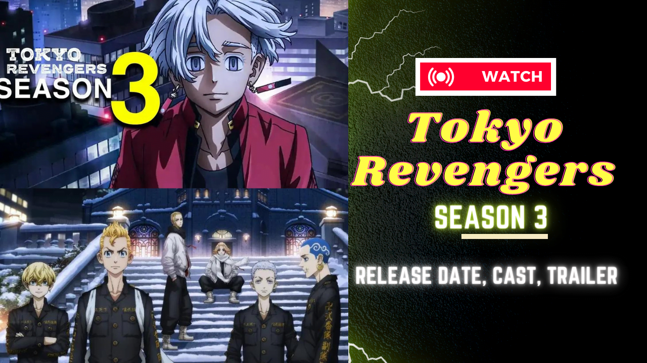 Tokyo Revengers Season 3 New Release Date, Cast, Trailer