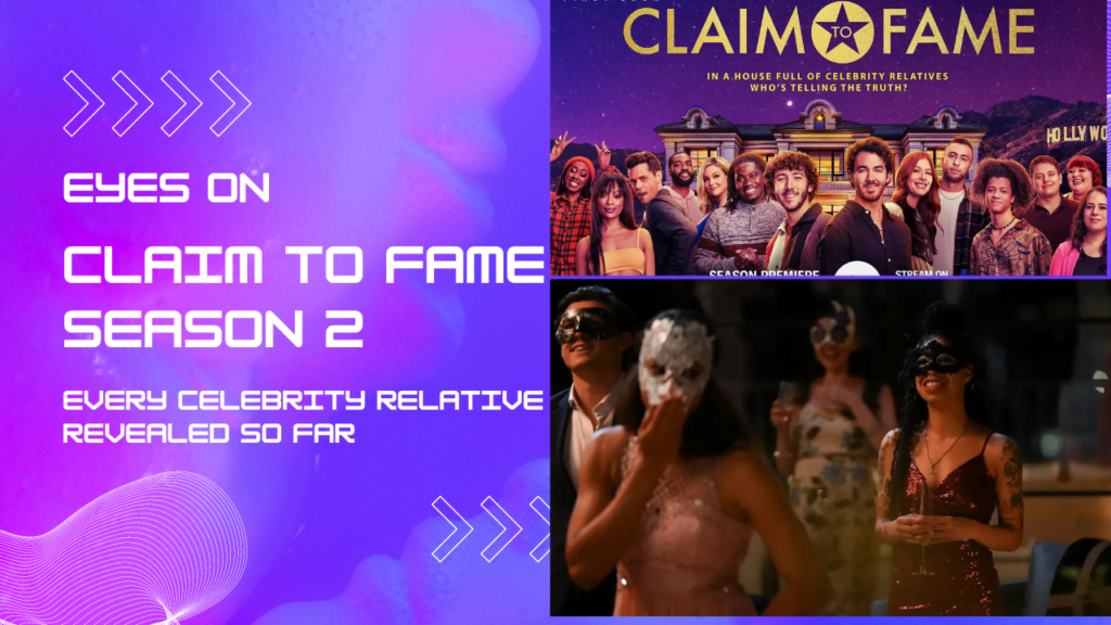 Claim to Fame Season 2: Eyes on Every celebrity relative revealed so far