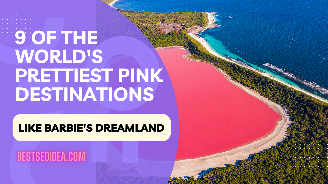 9 Of The World's Prettiest Pink Destinations Like Barbie's Dreamland