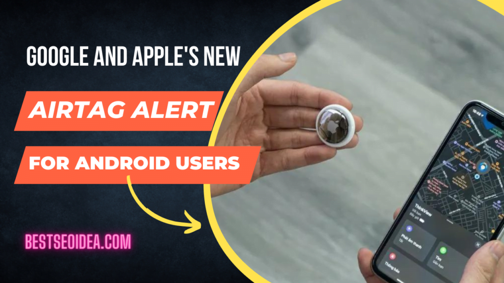 Google and Apple's New AirTag Alert for Android Users