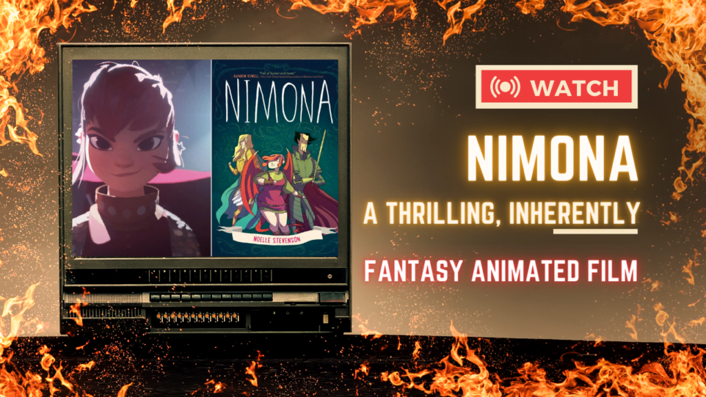 How Nimona is a Thrilling, Inherently Queer, Triumph Fantasy Animated Film