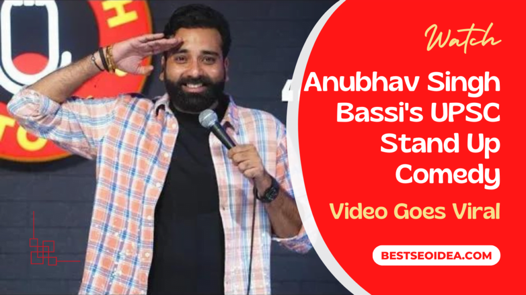 Anubhav Singh Bassi's UPSC Stand Up Comedy Video Goes Viral