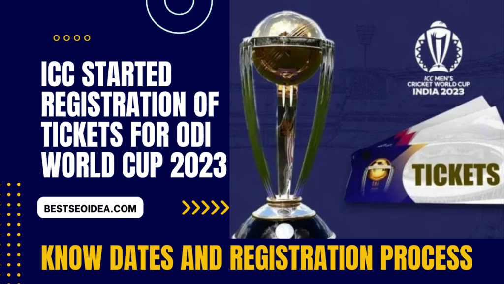 Tickets for ODI World Cup 2023, ICC Started Registration, Check Now