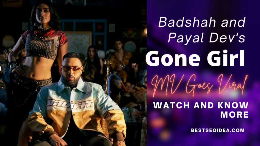 Badshah and Payal Dev's "Gone Girl" is a Sensational Hip-Hop