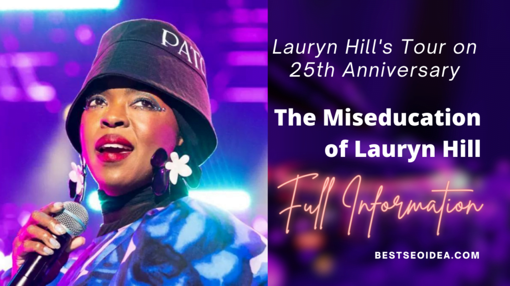 Lauryn Hill's Tour on 25th Anniversary of 'The Miseducation of Lauryn Hill' with Tour
