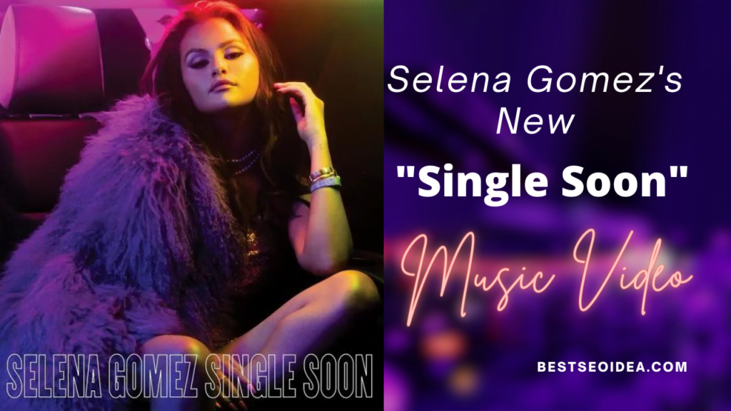 Selena Gomez's New "Single Soon" MV Got Unexpected Support