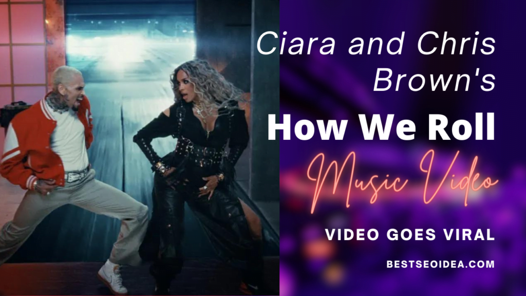 Ciara and Chris Brown's New "How We Roll" Music Video is How Successful