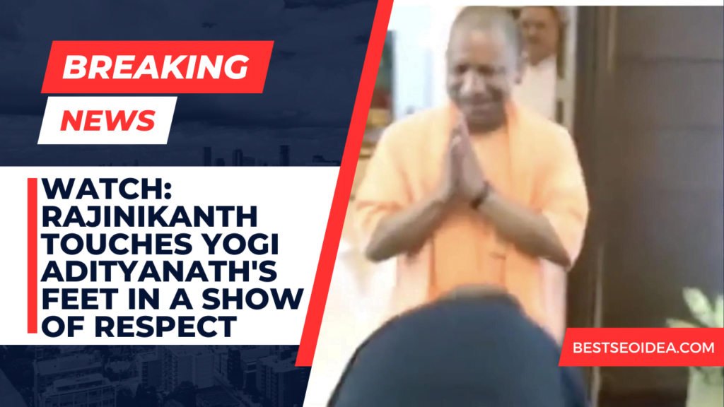 Watch: Rajinikanth Touches Yogi Adityanath's Feet in a Show of Respect