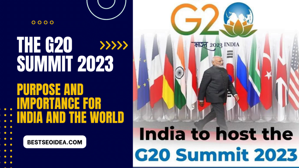 The G20 Summit 2023: Purpose and Importance for India and the World