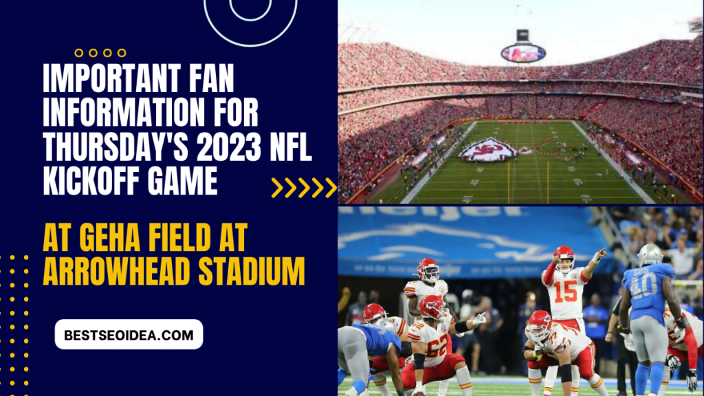 Important Fan Information for Thursday's 2023 NFL Kickoff Game