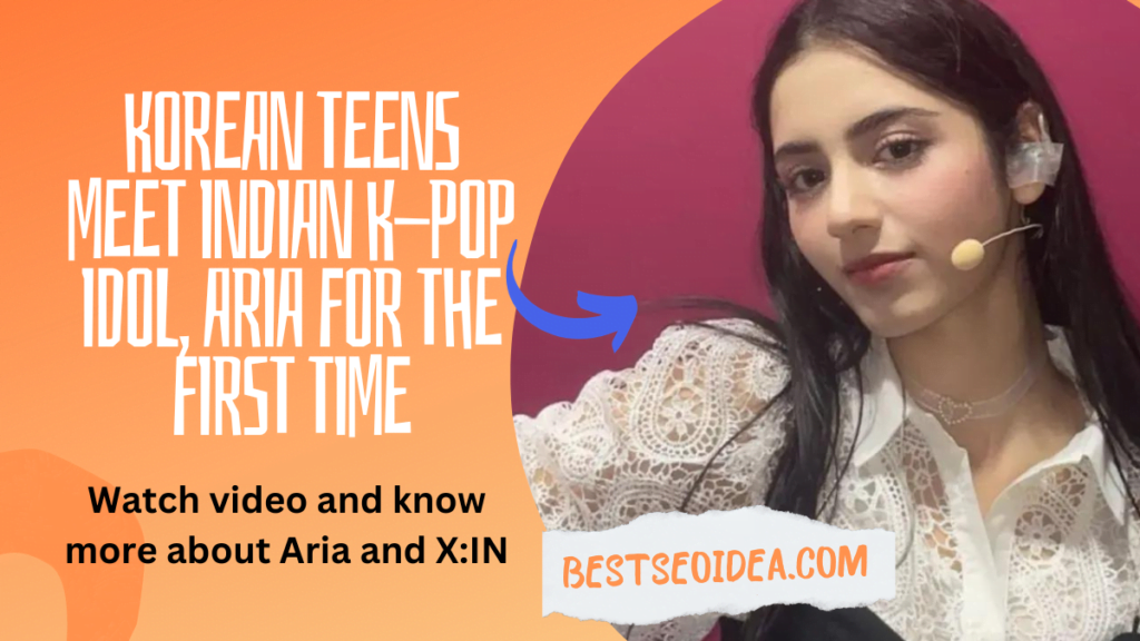 Korean Teens Meet Indian K-Pop Idol, Aria, for the First Time